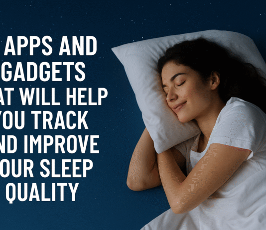6 Apps and Gadgets That Will Help You Track and Improve Your Sleep Quality 6 Apps and Gadgets That Will Help You Track and Improve Your Sleep Quality