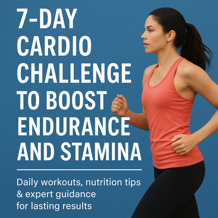 7-Day Cardio Challenge to Boost Endurance and Stamina