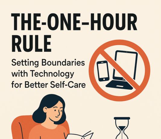 The One-Hour Rule Setting Boundaries with Technology for Better Self-Care The One-Hour Rule Setting Boundaries with Technology for Better Self-Care