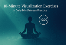 10-Minute Visualization Exercises for Daily Mindfulness (Step-by-Step + 4-Week Plan) 10-Minute Visualization Exercises for Daily Mindfulness (Step-by-Step + 4-Week Plan)