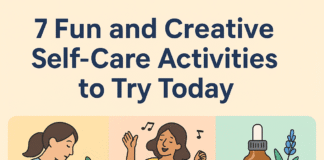 7 Fun and Creative Self-Care Activities to Try Today 7 Fun and Creative Self-Care Activities to Try Today