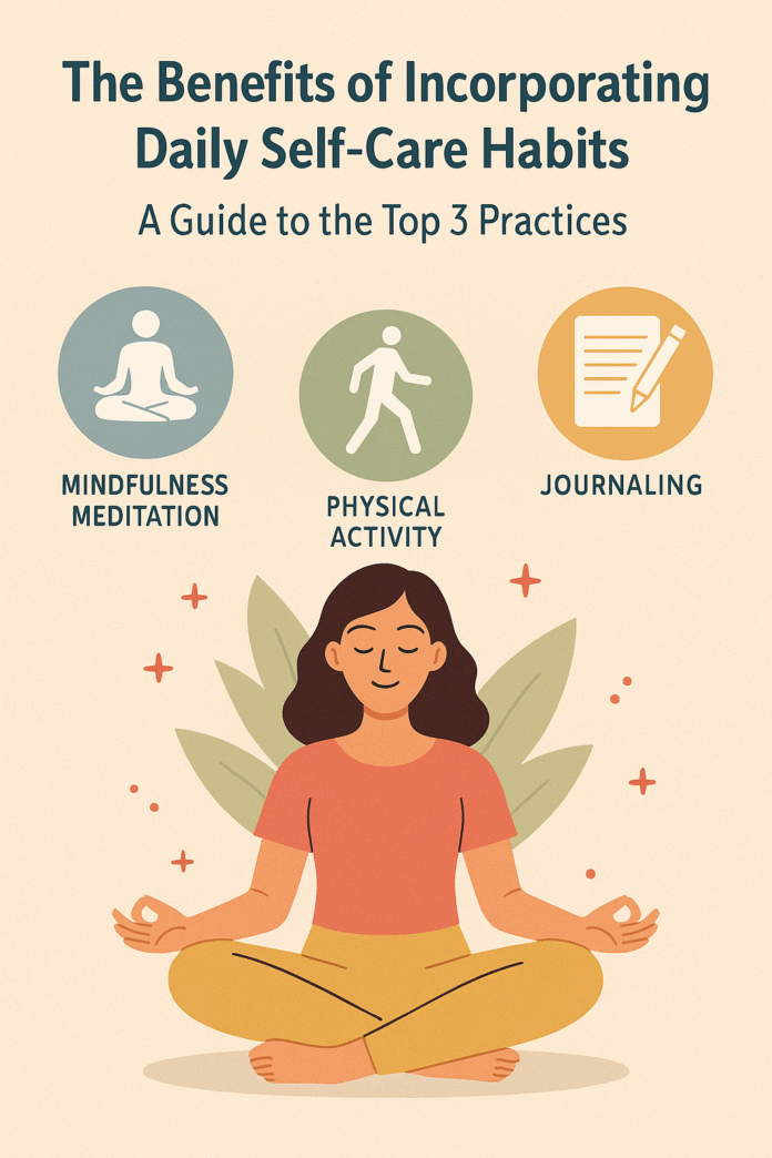 Benefits of Incorporating Daily Self-Care Habits A Guide to the Top 3 Practices