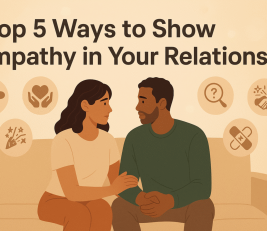 Top 5 Ways to Show Empathy in Your Relationship (Scripts, Steps & a 4-Week Plan) Top 5 Ways to Show Empathy in Your Relationship (Scripts, Steps & a 4-Week Plan)